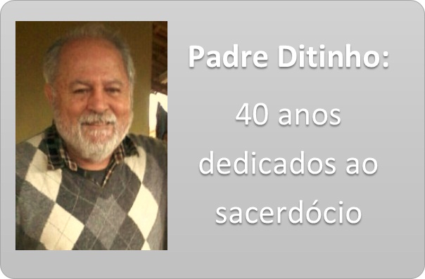 40 Anos de Sacerdócio de Benedito Domingues de Paula o Padre “Ditinho”